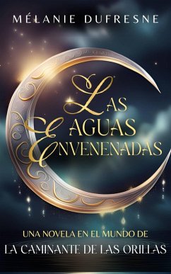 Las aguas envenenadas (La caminante de las orillas, #1) (eBook, ePUB) - Dufresne, Mélanie