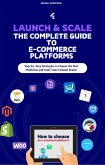 Launch & Scale: The Complete Guide to E-Commerce Platforms (eBook, ePUB)