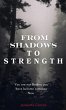 From Shadows to Strength (eBook, ePUB) - Bild 1