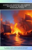 Quema los Barcos: Un Cambio Rotundo al Rumbo de Nuestras Vidas (eBook, ePUB)
