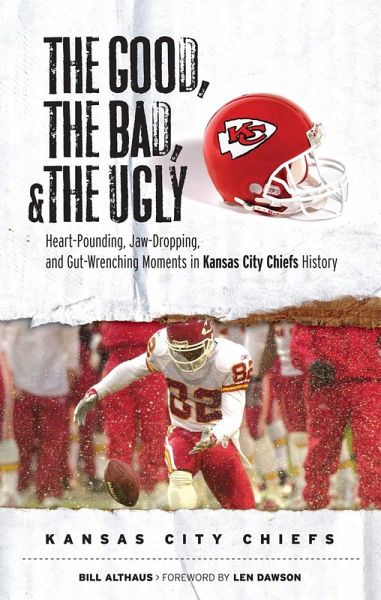 Good, Bad, & Ugly: Kansas City Chiefs (eBook, PDF) Good, Bad, & Ugly: Kansas City Chiefs (eBook, PDF)