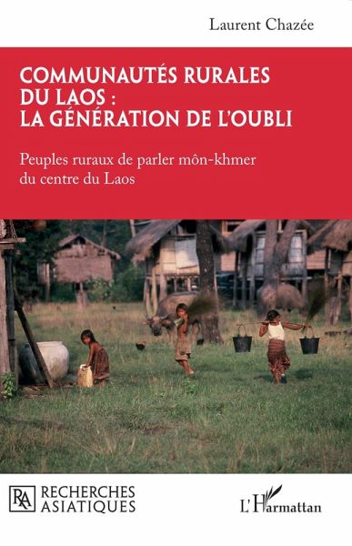 Communautés rurales du Laos : la génération de l'oubli (eBook, PDF) Communautés rurales du Laos : la génération de l'oubli (eBook, PDF)