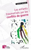 Les enfants traumatisés par les conflits de guerre (eBook, ePUB) Les enfants traumatisés par les conflits de guerre (eBook, ePUB)