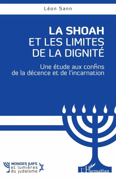 La Shoah et les Limites de la dignite (eBook, PDF) La Shoah et les Limites de la dignite (eBook, PDF)
