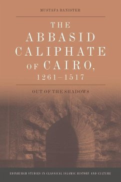 Abbasid Caliphate of Cairo, 1261-1517 (eBook, ePUB) - Banister, Mustafa