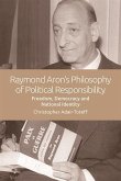 Raymond Aron's Philosophy of Political Responsibility (eBook, ePUB) Raymond Aron's Philosophy of Political Responsibility (eBook, ePUB)