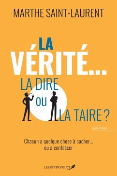 Cover La vérité... la dire ou la taire? (eBook, ePUB)