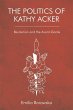 Politics of Kathy Acker (eBook, ePUB) - Bild 1