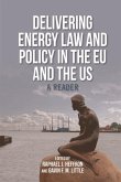 Delivering Energy Law and Policy in the EU and the US (eBook, ePUB)