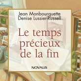 Le temps précieux de la fin (eBook, PDF) Le temps précieux de la fin (eBook, PDF)