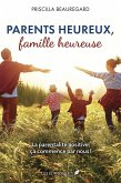 Parents heureux, famille heureuse (eBook, ePUB) Parents heureux, famille heureuse (eBook, ePUB)
