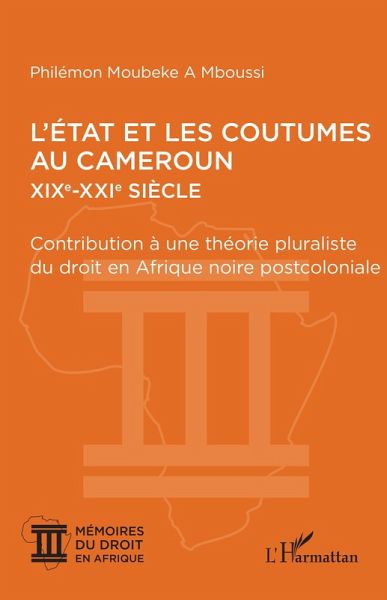 L'État et les coutumes au Cameroun XIXe - XXIe siècle (eBook, PDF)