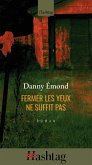 Fermer les yeux ne suffit pas (eBook, ePUB)