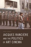 Jacques Ranciere and the Politics of Art Cinema (eBook, ePUB)