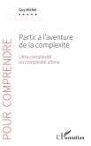 Partir a l'aventure de la complexite (eBook, ePUB) Partir a l'aventure de la complexite (eBook, ePUB)