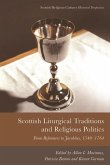 Scottish Liturgical Traditions and Religious Politics (eBook, PDF)