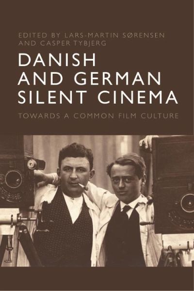 Danish and German Silent Cinema (eBook, PDF) Danish and German Silent Cinema (eBook, PDF)