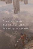 Slum Imaginaries and Spatial Justice in Philippine Cinema (eBook, PDF)
