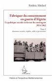 Fabriquer du consentement en guerre d'Algerie (eBook, PDF) Fabriquer du consentement en guerre d'Algerie (eBook, PDF)