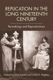 Replication in the Long Nineteenth Century (eBook, ePUB) Replication in the Long Nineteenth Century (eBook, ePUB)