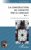 La construction de l'identité par le langage (eBook, PDF) La construction de l'identité par le langage (eBook, PDF)