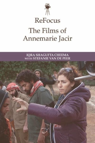 ReFocus: The Films of Annemarie Jacir (eBook, PDF) ReFocus: The Films of Annemarie Jacir (eBook, PDF)