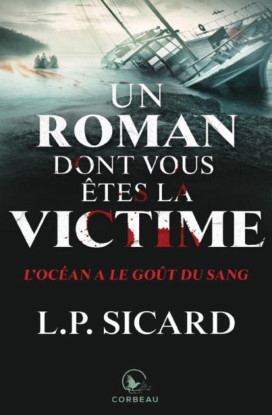Un roman dont vous êtes la victime - L'Océan a le goût du sang (eBook, ePUB)