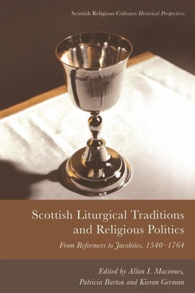 Scottish Liturgical Traditions and Religious Politics (eBook, ePUB) Scottish Liturgical Traditions and Religious Politics (eBook, ePUB)
