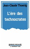 L'ere des technocrates (eBook, PDF) L'ere des technocrates (eBook, PDF)
