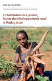 La formation des jeunes, levier du developpement rural a Madagascar (eBook, PDF) La formation des jeunes, levier du developpement rural a Madagascar (eBook, PDF)