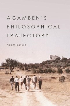 Agamben's Philosophical Trajectory (eBook, ePUB) - Kotsko, Adam