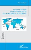 Les évolutions institutionnelles en Outre-mer au XXIe siècle (eBook, ePUB) Les évolutions institutionnelles en Outre-mer au XXIe siècle (eBook, ePUB)