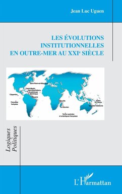 Les évolutions institutionnelles en Outre-mer au XXIe siècle (eBook, ePUB) - Uguen