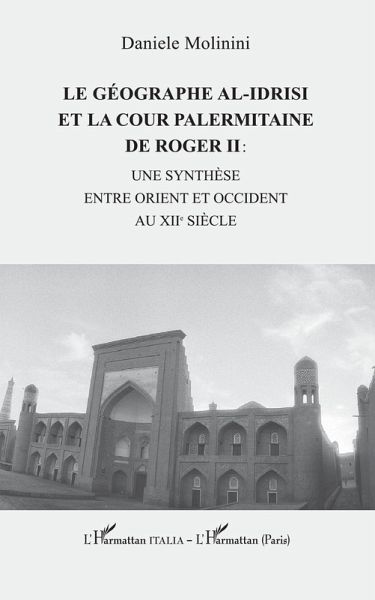 Le géographe al-Idrisi et la cour palermitaine de Roger II : (eBook, ePUB)