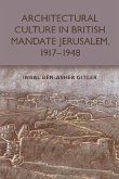 Architectural Culture in British-Mandate Jerusalem, 1917-1948 (eBook, ePUB)