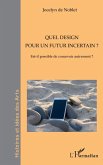 Quel design pour un futur incertain ? (eBook, ePUB) Quel design pour un futur incertain ? (eBook, ePUB)
