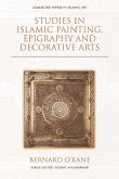 Studies in Islamic Painting, Epigraphy and Decorative Arts (eBook, PDF) Studies in Islamic Painting, Epigraphy and Decorative Arts (eBook, PDF)