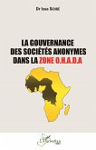 La gouvernance des sociétés anonymes dans la zone O.H.A.D.A (eBook, PDF) La gouvernance des sociétés anonymes dans la zone O.H.A.D.A (eBook, PDF)