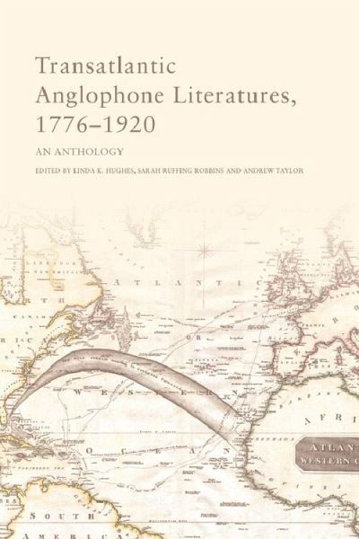 Transatlantic Anglophone Literatures, 1776-1920 (eBook, PDF) Transatlantic Anglophone Literatures, 1776-1920 (eBook, PDF)