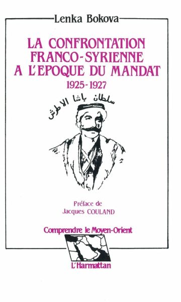 La confrontation franco-syrienne a l'epoque du mandat 1925 - 1927 (eBook, PDF)