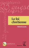 La foi chrétienne (eBook, PDF) La foi chrétienne (eBook, PDF)