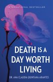 Death Is a Day Worth Living (eBook, ePUB) Death Is a Day Worth Living (eBook, ePUB)