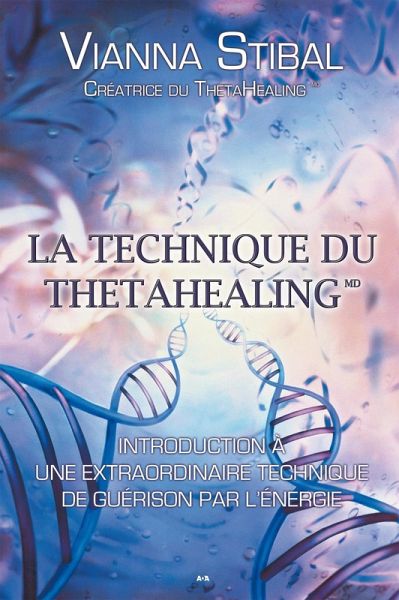La technique du ThetaHealing (eBook, ePUB)
