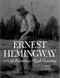 Ernest Hemingway in the Yellowstone... - Bild 1
