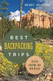 Best Backpacking Trips in Utah, Arizona, and New Mexico (eBook, ePUB) Best Backpacking Trips in Utah, Arizona, and New Mexico (eBook, ePUB)