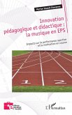 Innovation pédagogique et didactique : la musique en EPS (eBook, ePUB) Innovation pédagogique et didactique : la musique en EPS (eBook, ePUB)