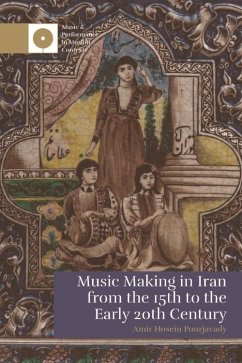 Music Making in Iran from the 15th to the Early 20th Century (eBook, PDF) - Pourjavady, Amir Hosein