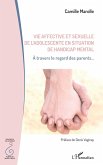 Vie affective et sexuelle de l'adolescent en situation de handicap mental (eBook, ePUB)