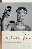 To Be Nsala's Daughter (eBook, PDF)