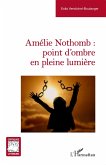 Amélie Nothomb : point d'ombre en pleine lumière (eBook, ePUB) Amélie Nothomb : point d'ombre en pleine lumière (eBook, ePUB)